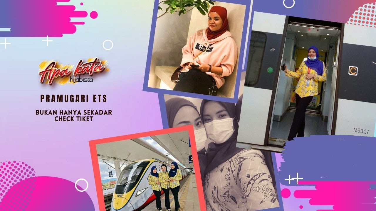 Pramugari ETS KTM Bukan Hanya Sekadar Check Tiket | Apa Kata Hijabista