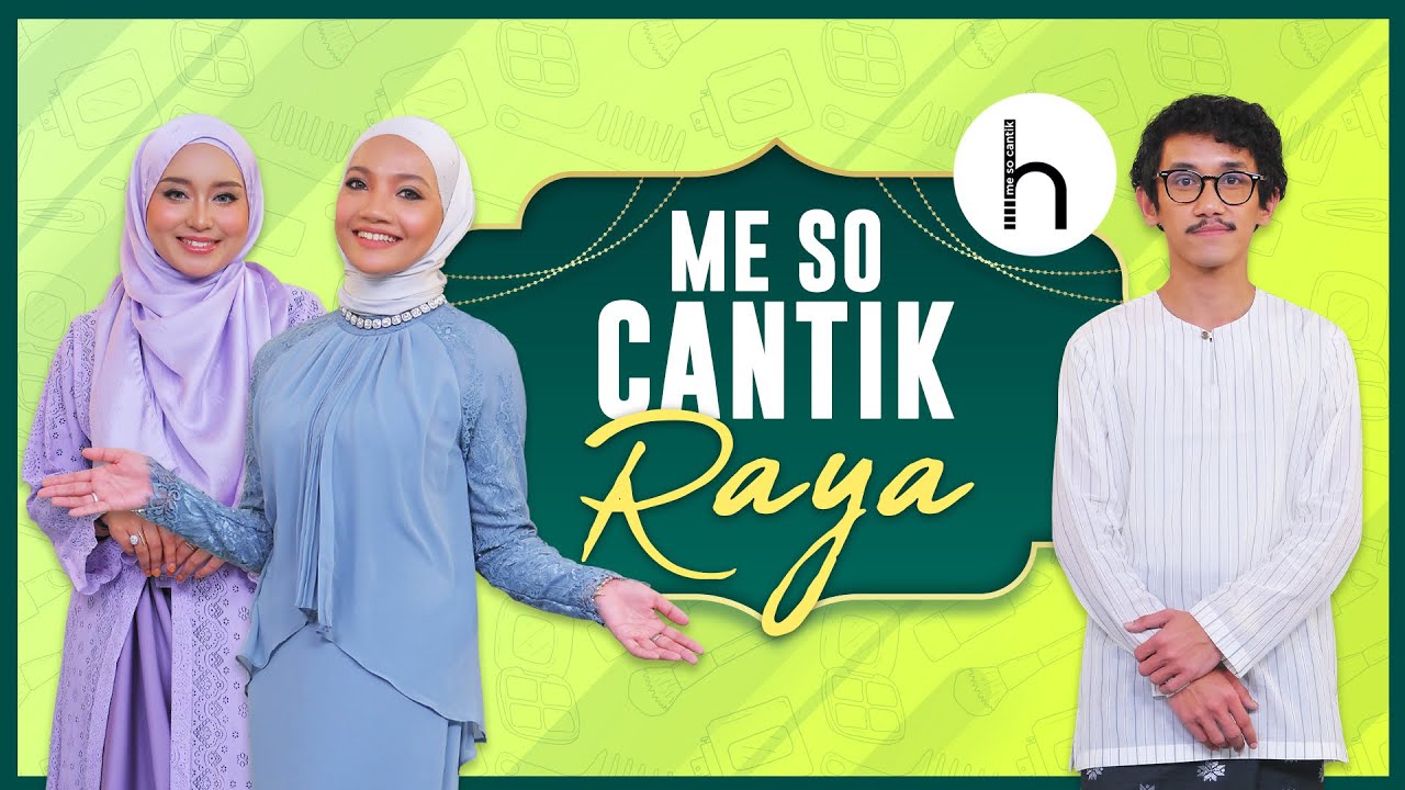 MeSoCantik: Raya Special!