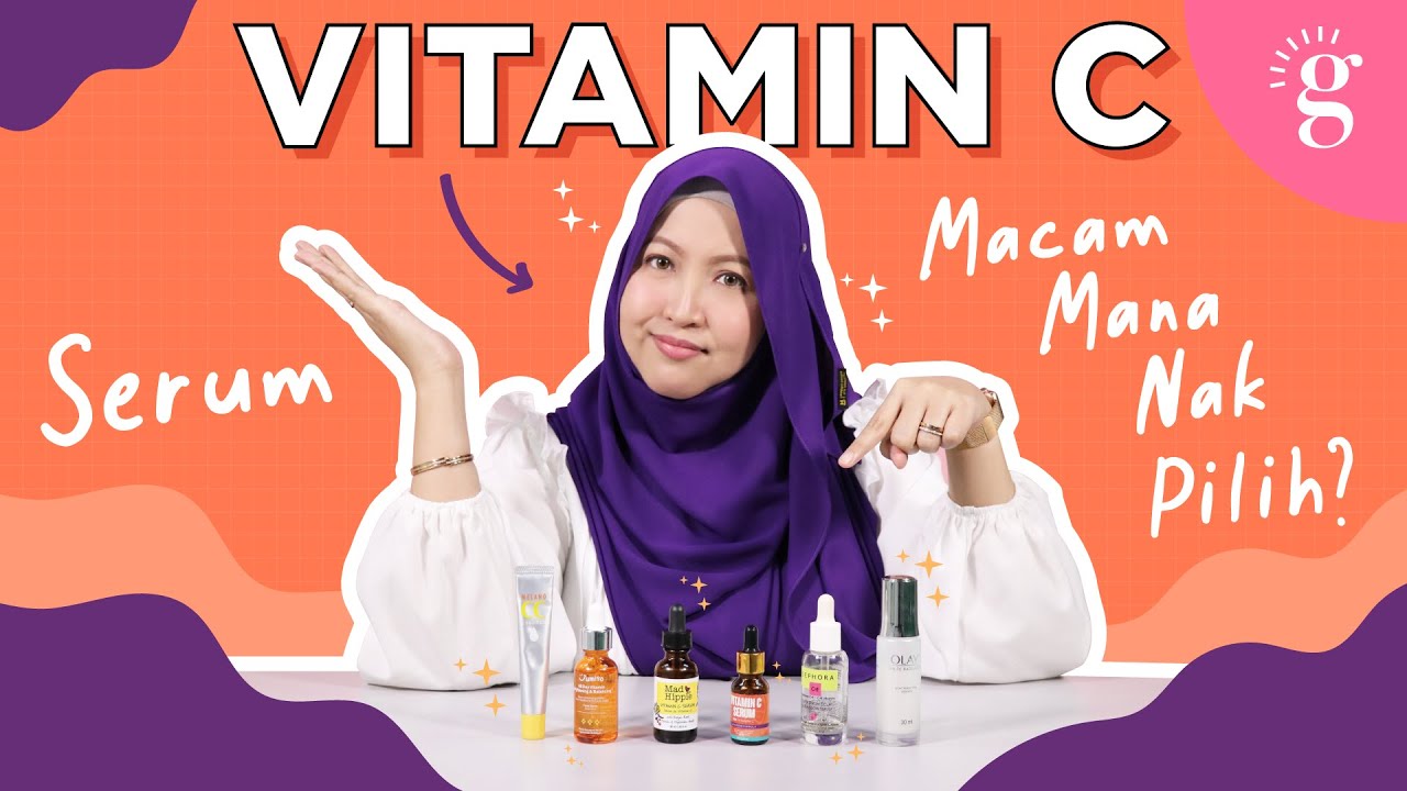 Jenis-Jenis Vitamin C. Mana Satu Perlu Pakai? Apa Manfaatnya Untuk Kulit?