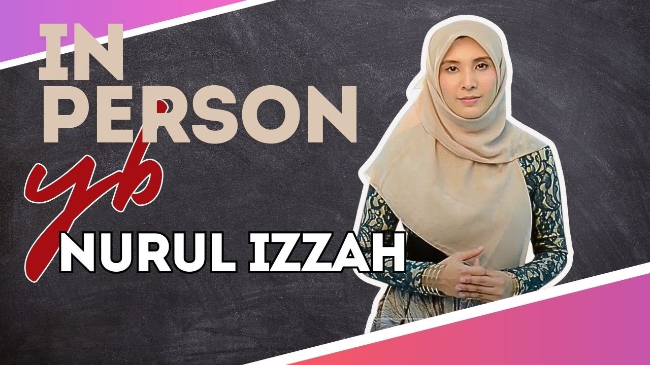 IN PERSON YB NURUL IZZAH