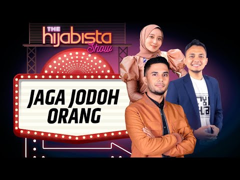 Jaga Jodoh Orang | The Hijabista Show Ep 8
